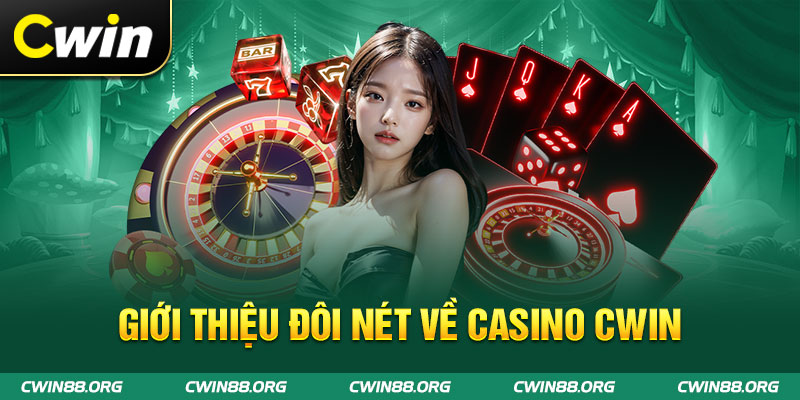 Giới thiệu đôi nét về casino Cwin  