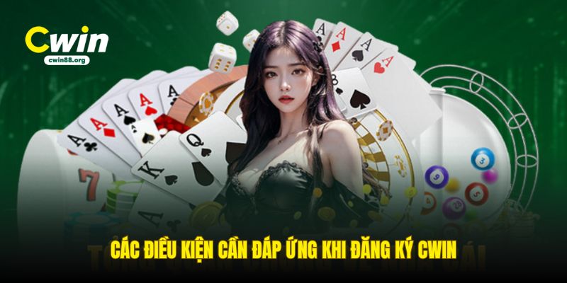 cac-dieu-kien-can-dap-ung-khi-dang-ky-cwin