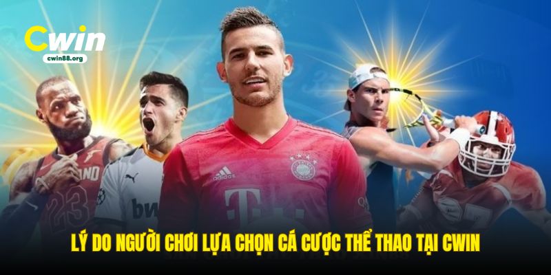 ly-do-nguoi-choi-lua-chon-ca-cuoc-the-thao-tai-cwin