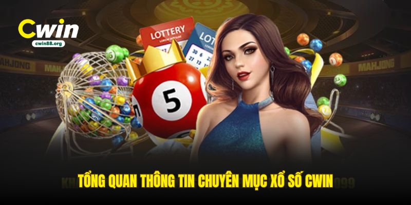 tong-quan-thong-tin-chuyen-muc-xo-so-cwin